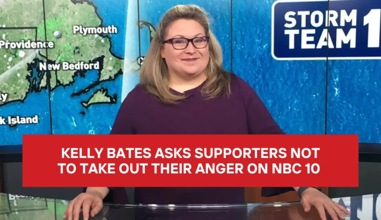 Kelly Bates Asks Supporters Not to Take Out Their Anger on NBC 10: